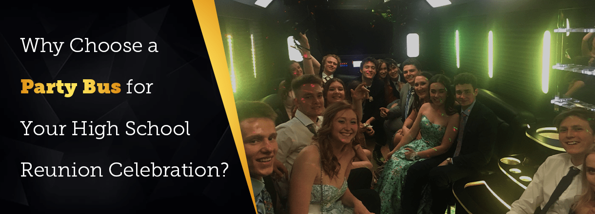 Why Choose A Party Bus For Your High School Reunion Celebration?