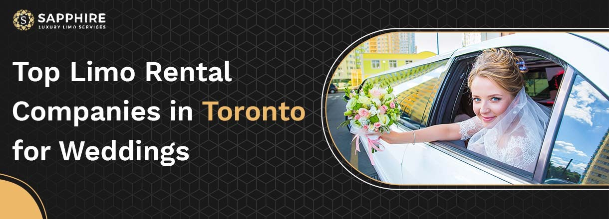 Top Limo Rental Companies In Toronto For Weddings