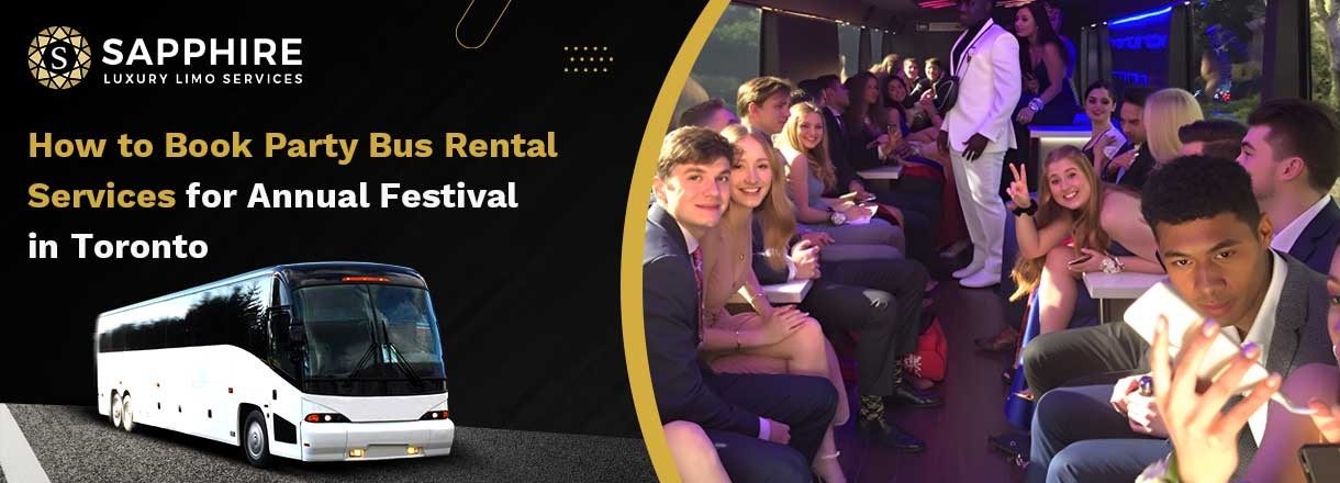 How To Book Party Bus Rental Services For An Annual Festival In Toronto?