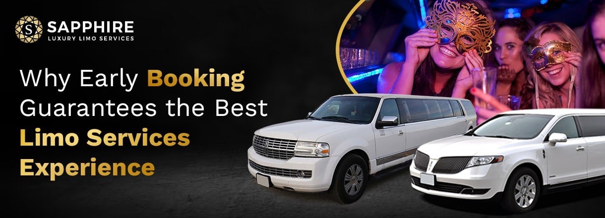 Why Early Booking Guarantees The Best Limo Services Experience