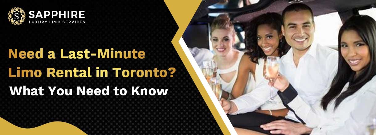 Need A Last-Minute Limo Rental In Toronto? What You Need To Know